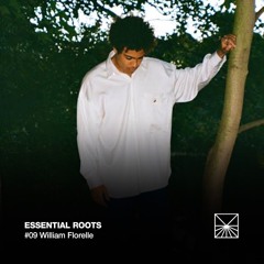 Essential Roots #09 - William Florelle