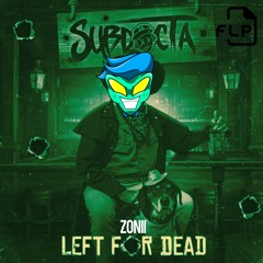 SubDocta - Left For Dead (ft David Vance) (Zonii Remix)