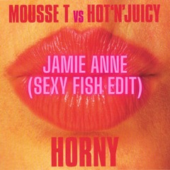 Mousse T. - Horny (Jamie Anne's Sexy Fish Edit) (FREE DOWNLOAD)