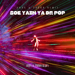 Soe Yain Ya Dr Pop ( GRAY & Z3RRA Remix)