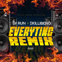 SKILLIBENG x DJ RUN - EVERYTING  ( RMX )