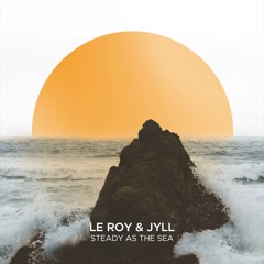 Le Roy Jyll -  Steady As The Sea