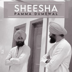 Sheesha by Pamma Dumewal - Mintu Gurusaria - Sukhpal Darshan Dollar D