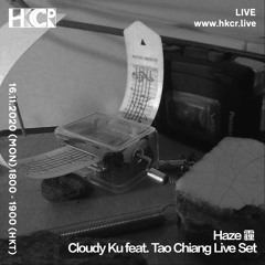 Haze 霾 Cloudy Ku feat. Tao Chiang Live Set - 16/11/2020