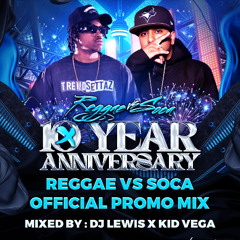 KidVega & DJ Lewis Presents: Reggae vs Soca 10 Year Anniversary Promo Mix | Jan 23rd, 2025