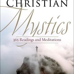 Read Christian Mystics: 365 Readings and Meditations