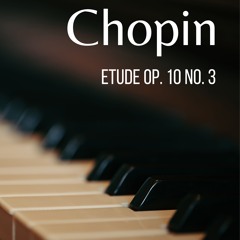 Chopin - 12 Études, Op. 10 No. 3 In E Major (Tristesse)