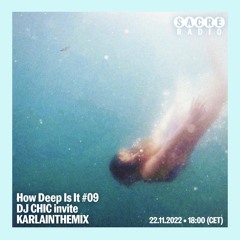 How Deep is it #9 Dj Chic invite KARLAINTHEMIX