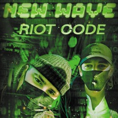 New Wave Podcast 034: Riot Code