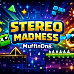 Stereo Madness-MuffinDnB(Remix)