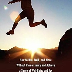 🖍️ VIEW PDF EBOOK EPUB KINDLE Run for Your Life: How to Run, Walk, and Move Without Pain or Inj