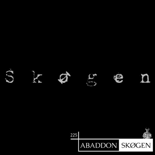Abaddon Podcast 225 X Skøgen