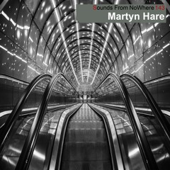 Sounds From NoWhere Podcast #143 - Martyn Hare