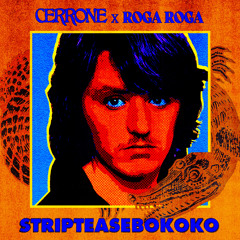 Cerrone, Roga Roga - STRIPTEASEBOKOKO (Club mix)