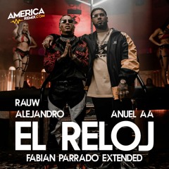 Anuel X Rauw Alejandro - El Reloj (Fabian Parrado Extended Clean)