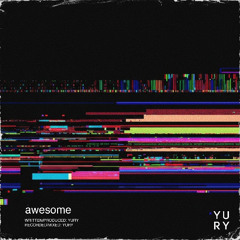 Yury - awesome (prod. yury)