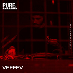 VEFFEV | PURE. | 08 MARCH 2025