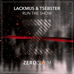 Lackmus & Tsebster - Run The Show