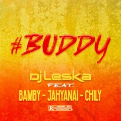 Dj LESKA X CHILY X BAMBY X JAHYANAI - Buddy (Gxnzalez Edit) [FREE]