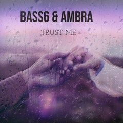 Bass6 , AMBRA - Trust Me (2024)