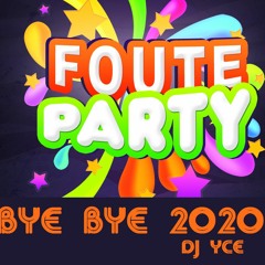Foute Party BYE BYE 2020 - DJ YCE