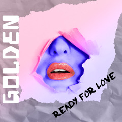 READY FOR LOVE