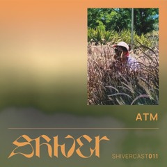 Shivercast 011 - ATM