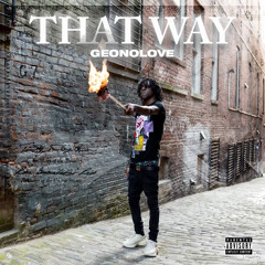 Geo NoLove - That Way