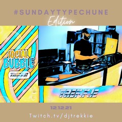 #SOCIALBUBBLE - #SUNDAYTYPECHUNE EDITION (12.12.21)