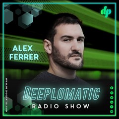 Deeplomatic Radio Show - Alex Ferrer