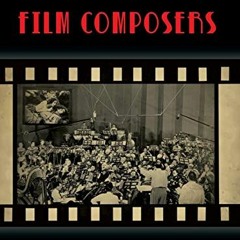 DOWNLOAD KINDLE 📬 The Encyclopedia of Film Composers by  Thomas S. Hischak [PDF EBOO