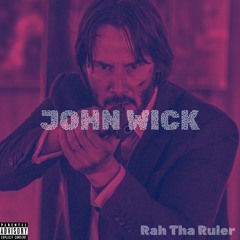 Rah Tha Ruler- JOHN WICK (Prod. by Mr. J)