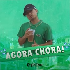 Capistrano - AGORA CHORA!