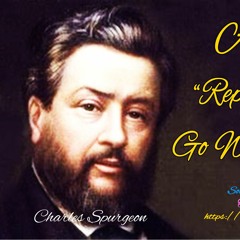 REPENTANCE MUST GO WITH FORGIVENESS by CH Spurgeon