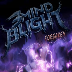 3Mind Blight - Forsaken