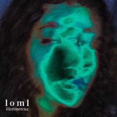 LOML - Illest Morena (Prod. by JayNetic)