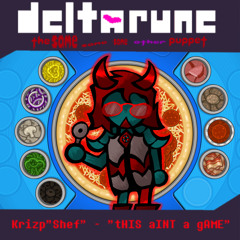 Krizp"Shef" _ "tHIS aINT a gAME" [Deltarune;;: The Same Same Same Other Puppet]