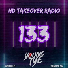 Young Tye Presents - HD Takeover Radio 133