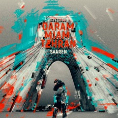Daram Miam Tehran sareen