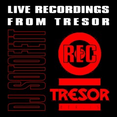 DJ Sotofett : Live Recordings from Tresor 2016-2025