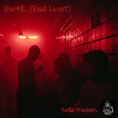 Hurt$..(Real Love?)