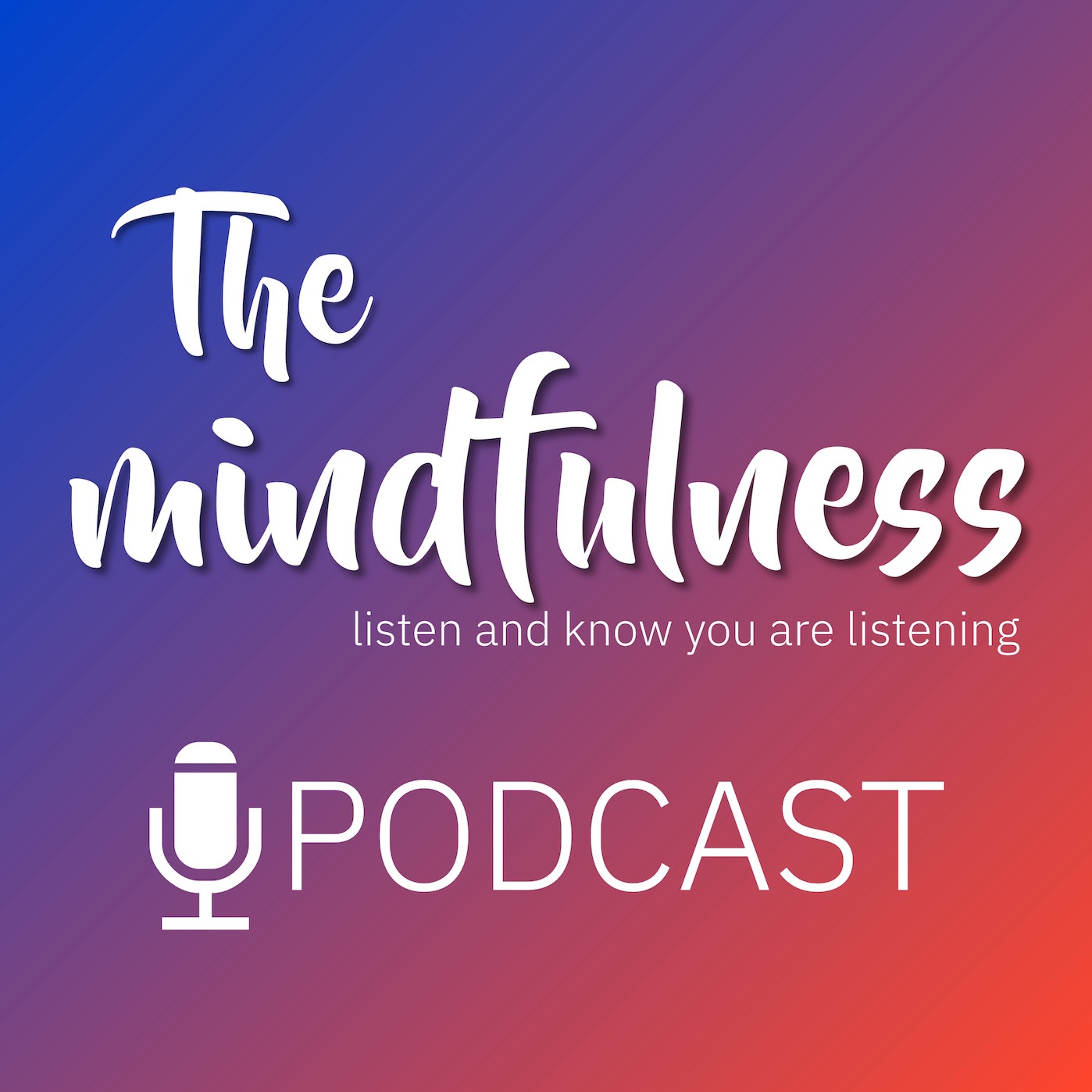 The Mindfulness Podcast