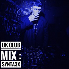 UK CLUB MIX : SYNTA3X