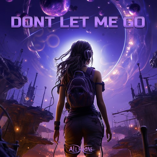 All In One - Dont Let Me Go