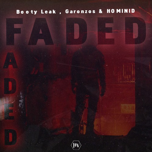Booty Leak , Garonzos & HOMINID - Faded