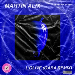 Martin Alix - L'Olive (Gaba Remix)