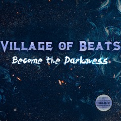 Village of Beats - Become the Darkness