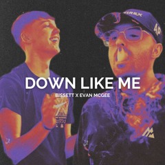 Bissett X Evan Mcgee - Down Like Me