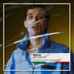 Bresh - Dai Che Fai (Socievole & Adalwolf Bootleg Remix) [BUY=FREE DOWNLOAD]