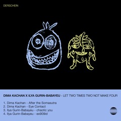 Dima Kachan X Ilya Gurin-Babayeu ⏤ "Let Two Times Two Not Make Four" snippets